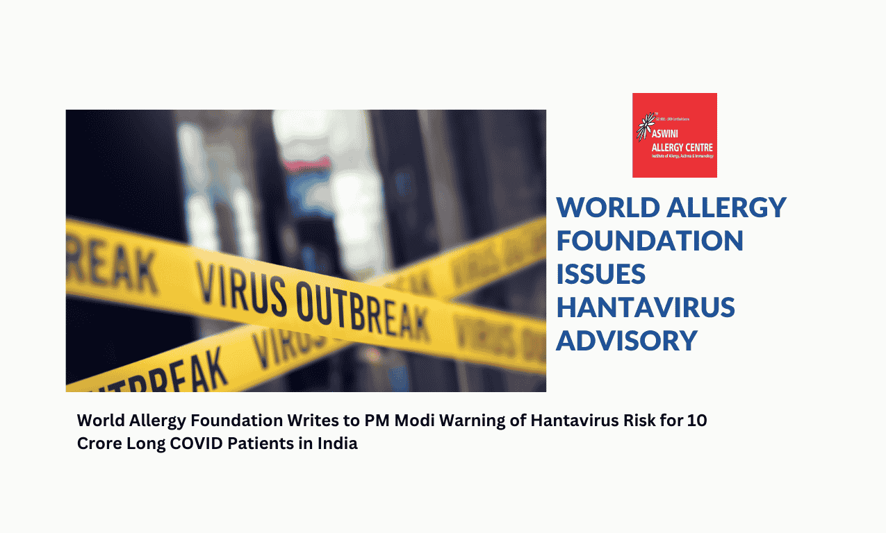 The World Allergy Foundation has urged the PM in a letter to address the growing hantavirus threat facing vulnerable Long COVID patients across India.