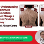 Learn how autoimmune inflammation may contribute to psoriasis and read a real patient recovery journey after 10 years of psoriasis at Aswini Allergy Centre.